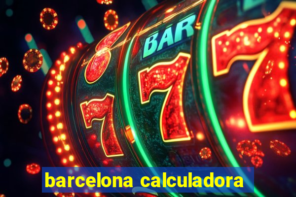 barcelona calculadora